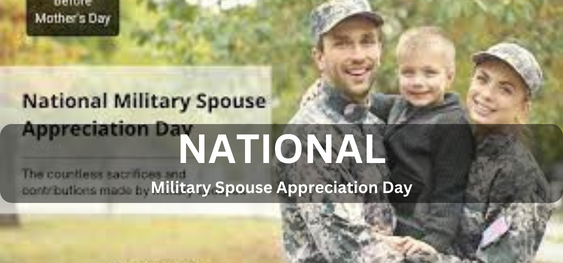 National Military Spouse Appreciation Day [राष्ट्रीय सैन्य जीवनसाथी प्रशंसा दिवस]